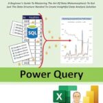 خرید و دانلود نسخه کامل کتاب The Transformative Magic of M Code in Power Query Excel & Power BI: A BEGINNER’S GUIDE TO MASTERING THE ART OF DATA METAMORPHOSIS TO GET JUST THE DATA … TO CREATE INSIGHTFUL DATA ANALYSIS SOLUTION
