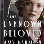 خرید و دانلود نسخه کامل کتاب The Unknown Beloved: A Novel by Amy Harmon