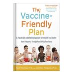 خرید و دانلود نسخه کامل کتاب The Vaccine-Friendly Plan: Dr. Paul’s Safe and Effective Approach to Immunity and Health-from Pregnancy Through Your Child’s Teen Years by Paul Thomas M.D. and Jennifer Margulis