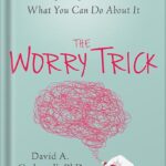 خرید و دانلود نسخه کامل کتاب The Worry Trick: How Your Brain Tricks You into Expecting the Worst and What You Can Do About It by David Carbonell PDF