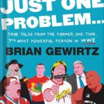 خرید و دانلود نسخه کامل کتاب There’s Just One Problem…: True Tales from the Former, One-Time, 7th Most Powerful Person in WWE by Brian Gewirtz PDF