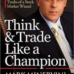 خرید و دانلود نسخه کامل کتاب Think & Trade Like a Champion: The Secrets, Rules & Blunt Truths of a Stock Market Wizard by Mark Minervini