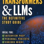 خرید و دانلود نسخه کامل کتاب Transformers and Large Language Models: The Definitive Guide: From Foundations to Advanced Applications: A Comprehensive Resource for Mastering Modern AI