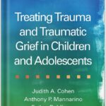 خرید و دانلود نسخه کامل کتاب Treating Trauma and Traumatic Grief in Children and Adolescents, Second Edition by Judith A. Cohen PDF
