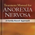 خرید و دانلود نسخه کامل کتاب Treatment Manual for Anorexia Nervosa, Second Edition: A Family-Based Approach by James Lock PDF
