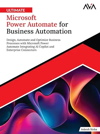 خرید و دانلود نسخه کامل کتاب Ultimate Microsoft Power Automate for Business Automation: Design, Automate and Optimize Business Processes with Microsoft Power Automate Integrating AI … and Enterprise Connectors (English Edition)_6a662eeb8cd67.webp خرید و دانلود نسخه کامل کتاب Ultimate Microsoft Power Automate for Business Automation: Design, Automate and Optimize Business Processes with Microsoft Power Automate Integrating AI … and Enterprise Connectors (English Edition)