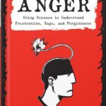 خرید و دانلود نسخه کامل کتاب Unfuck Your Anger: Using Science to Understand Frustration, Rage, and Forgiveness by Faith G. Harper, PhD, LPC-S, ACS, ACN PDF
