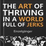 خرید و دانلود نسخه کامل کتاب Unoffendable: The Art of Thriving in a World Full of Jerks by Einzelgänger PDF