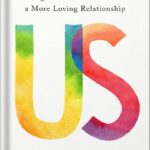 خرید و دانلود نسخه کامل کتاب Us: Getting Past You and Me to Build a More Loving Relationship (Goop Press) by Terrence Real PDF