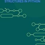 خرید و دانلود نسخه کامل کتاب Work on Python Data Structures in Python: Improve application performance with Python