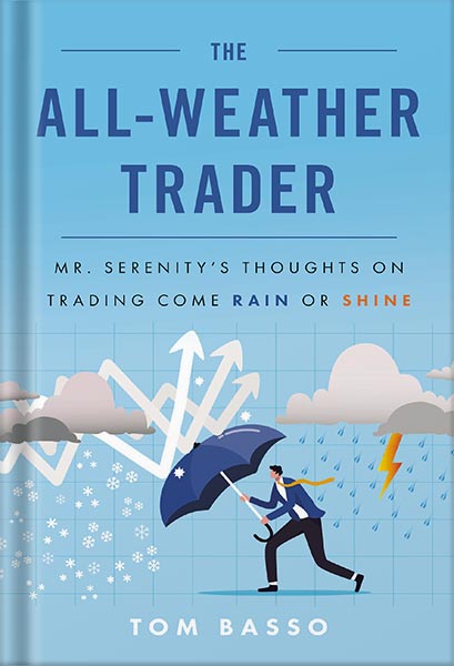 the-all-weather-trader-mr-serenitys-thoughts-on-trading-come-rain-or-shine-by-tom-basso-pdf_69e3ca5946837.jpeg خرید و دانلود نسخه کامل کتاب The All Weather Trader: Mr. Serenity’s Thoughts on Trading Come Rain or Shine by Tom Basso PDF - تصویر 1