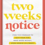 خرید و دانلود نسخه کامل کتاب Two Weeks Notice: Find the Courage to Quit Your Job, Make More Money, Work Where You Want, and Change the World by Amy Porterfield PDF