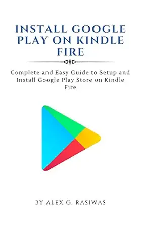 خرید و دانلود نسخه کامل کتاب Install Google Play on Kindle Fire : Complete and easy guide to setup and install Google Play Store on Kindle Fire (Kindle Mastery Book 1)_6a7c3c802eb41.webp خرید و دانلود نسخه کامل کتاب Install Google Play on Kindle Fire : Complete and easy guide to setup and install Google Play Store on Kindle Fire (Kindle Mastery Book 1)