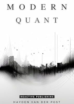 خرید و دانلود نسخه کامل کتاب Modern Quant: Quantitative Finance with Python: A Sophiticaticated Guide For The Finance Professional In 2024