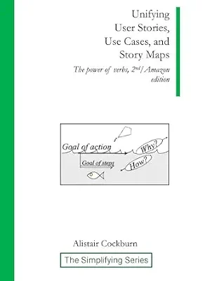 خرید و دانلود نسخه کامل کتاب Unifying User Stories, Use Cases, and Story Maps: The Power of Verbs, 2nd/Amazon edition (The Simplifying Series)