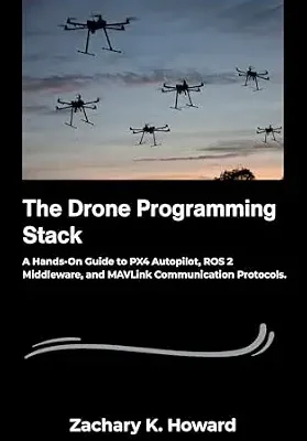 خرید و دانلود نسخه کامل کتاب The Drone Programming Stack : A Hands-On Guide to PX4 Autopilot, ROS 2 Middleware, and MAVLink Communication Protocols.