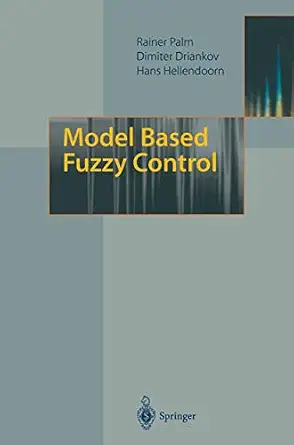 خرید و دانلود نسخه کامل کتاب Model Based Fuzzy Control: Fuzzy Gain Schedulers and Sliding Mode Fuzzy Controllers_6a7eb4ccd416e.webp خرید و دانلود نسخه کامل کتاب Model Based Fuzzy Control: Fuzzy Gain Schedulers and Sliding Mode Fuzzy Controllers