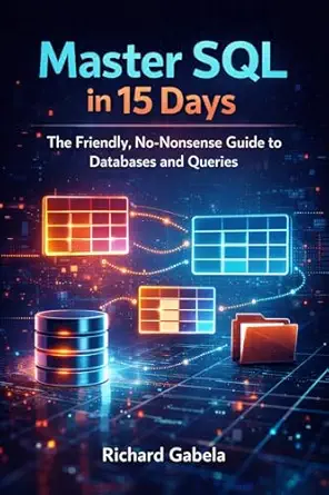 خرید و دانلود نسخه کامل کتاب Master SQL in 15 Days: The Friendly, No-Nonsense Guide to Databases and Queries_6a6d09deab1f0.webp خرید و دانلود نسخه کامل کتاب Master SQL in 15 Days: The Friendly, No-Nonsense Guide to Databases and Queries