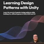 خرید و دانلود نسخه کامل کتاب Learning Design Patterns with Unity: Learn the secret of popular design patterns while building fun, efficient games in Unity 2023 and C#