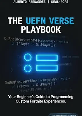 خرید و دانلود نسخه کامل کتاب The UEFN Verse Playbook: Your Beginner’s Guide to Programming Custom Fortnite Experiences