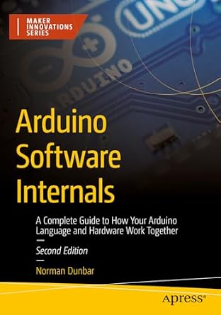 خرید و دانلود نسخه کامل کتاب Arduino Software Internals: A Complete Guide to How Your Arduino Language and Hardware Work Together (Maker Innovations Series)_6a7d128b36c9f.jpeg خرید و دانلود نسخه کامل کتاب Arduino Software Internals: A Complete Guide to How Your Arduino Language and Hardware Work Together (Maker Innovations Series)