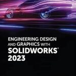 خرید و دانلود نسخه کامل کتاب Engineering Design and Graphics with SolidWorks 2023