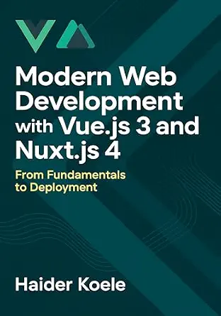 خرید و دانلود نسخه کامل کتاب Modern Web Development with Vue.js 3 and Nuxt.js 4: From Fundamentals to Deployment_6a8d9595df105.webp خرید و دانلود نسخه کامل کتاب Modern Web Development with Vue.js 3 and Nuxt.js 4: From Fundamentals to Deployment