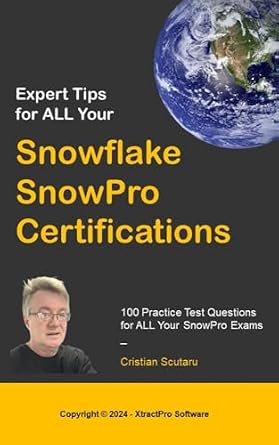 خرید و دانلود نسخه کامل کتاب Expert Tips for ALL Your Snowflake SnowPro Certifications: 100 Practice Test Questions for ALL Your SnowPro Exams_6a6dfd8be860c.jpeg خرید و دانلود نسخه کامل کتاب Expert Tips for ALL Your Snowflake SnowPro Certifications: 100 Practice Test Questions for ALL Your SnowPro Exams