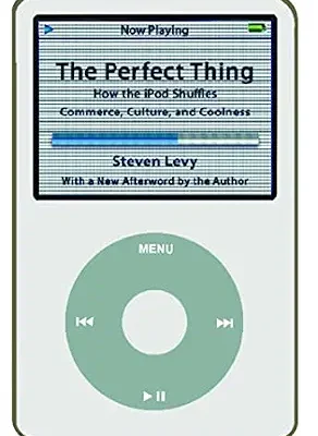 خرید و دانلود نسخه کامل کتاب The Perfect Thing: How the iPod Shuffles Commerce, Culture, and Coolness