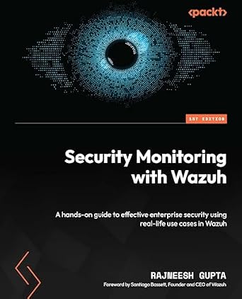 خرید و دانلود نسخه کامل کتاب Security Monitoring with Wazuh: A hands-on guide to effective enterprise security using real-life use cases in Wazuh_6a82e0e7809fc.jpeg خرید و دانلود نسخه کامل کتاب Security Monitoring with Wazuh: A hands-on guide to effective enterprise security using real-life use cases in Wazuh