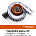 خرید و دانلود نسخه کامل کتاب Autodesk Fusion 360: A Power Guide for Beginners and Intermediate Users (8th Edition): 2026