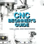 خرید و دانلود نسخه کامل کتاب CNC Beginner’s Guide: CAD, CAM, and Machining