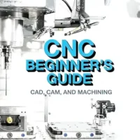 خرید و دانلود نسخه کامل کتاب CNC Beginner’s Guide: CAD, CAM, and Machining