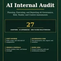 خرید و دانلود نسخه کامل کتاب AI Internal Audit Field Manual: Planning, Executing, and Reporting AI Governance, Risk, Vendor, and Control Assessments