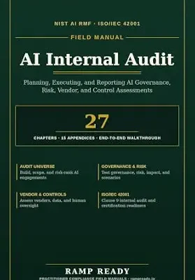 خرید و دانلود نسخه کامل کتاب AI Internal Audit Field Manual: Planning, Executing, and Reporting AI Governance, Risk, Vendor, and Control Assessments