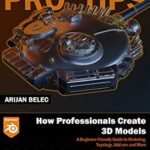 خرید و دانلود نسخه کامل کتاب Blender Pro Tips: How Professionals Create 3D Models