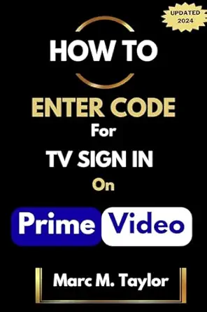 خرید و دانلود نسخه کامل کتاب How to Enter Code for TV Sign in On Prime Video : A Screenshot guide to Sign into your Amazon Prime Video Account on Your TV and Enjoy your Movies (Easy Screenshot Guide)_6a6fb5221b698.webp خرید و دانلود نسخه کامل کتاب How to Enter Code for TV Sign in On Prime Video : A Screenshot guide to Sign into your Amazon Prime Video Account on Your TV and Enjoy your Movies (Easy Screenshot Guide)