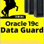 خرید و دانلود نسخه کامل کتاب Oracle 19c Data Guard (Oracle Simplified) Kindle Edition