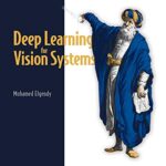 خرید و دانلود نسخه کامل کتاب Deep Learning for Vision Systems 1st Edition