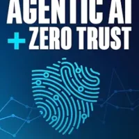 خرید و دانلود نسخه کامل کتاب Agentic AI + Zero Trust: A Guide for Business Leaders