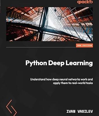 خرید و دانلود نسخه کامل کتاب Python Deep Learning: Understand how deep neural networks work and apply them to real-world tasks