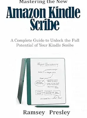 خرید و دانلود نسخه کامل کتاب Mastering the new Amazon Kindle Scribe : A Complete Guide to Unlock the Full Potential of Your Kindle Scribe