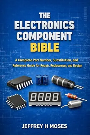 خرید و دانلود نسخه کامل کتاب The Electronics Component Bible: A Complete Part Number, Substitution, and Reference Guide for Repair, Replacement, and Design_6a7c6e1797780.webp خرید و دانلود نسخه کامل کتاب The Electronics Component Bible: A Complete Part Number, Substitution, and Reference Guide for Repair, Replacement, and Design