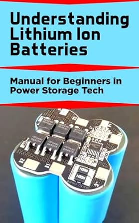 خرید و دانلود نسخه کامل کتاب Understanding Lithium Ion Batteries : Manual for Beginners in Power Storage Tech_6a7f356010b4f.jpeg خرید و دانلود نسخه کامل کتاب Understanding Lithium Ion Batteries : Manual for Beginners in Power Storage Tech