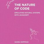 خرید و دانلود نسخه کامل کتاب The Nature of Code: Simulating Natural Systems with JavaScript