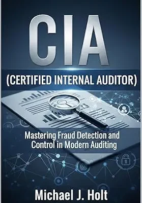 خرید و دانلود نسخه کامل کتاب CIA (Certified Internal Auditor) Part 1 Exam Prep Guide: Mastering Fraud Detection and Control in Modern Auditing