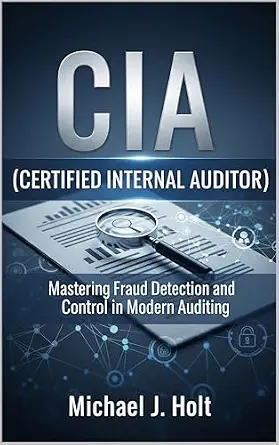 خرید و دانلود نسخه کامل کتاب CIA (Certified Internal Auditor) Part 1 Exam Prep Guide: Mastering Fraud Detection and Control in Modern Auditing_6a6ec6c924ad4.webp خرید و دانلود نسخه کامل کتاب CIA (Certified Internal Auditor) Part 1 Exam Prep Guide: Mastering Fraud Detection and Control in Modern Auditing