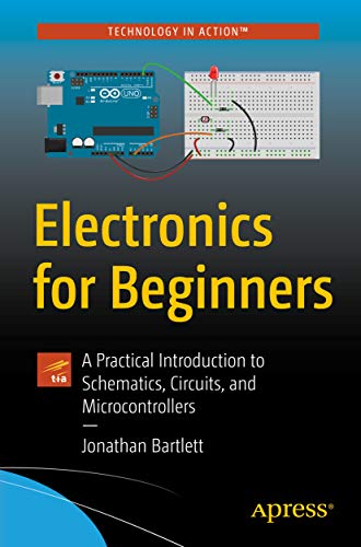 خرید و دانلود نسخه کامل کتاب Electronics for Beginners: A Practical Introduction to Schematics, Circuits, and Microcontrollers 1st ed. Edition_6a7c1708906c5.jpeg خرید و دانلود نسخه کامل کتاب Electronics for Beginners: A Practical Introduction to Schematics, Circuits, and Microcontrollers 1st ed. Edition