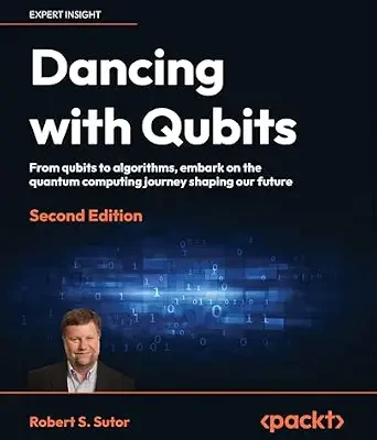 خرید و دانلود نسخه کامل کتاب Dancing with Qubits: From qubits to algorithms, embark on the quantum computing journey shaping our future