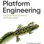 خرید و دانلود نسخه کامل کتاب Platform Engineering: A Guide for Technical, Product, and People Leaders